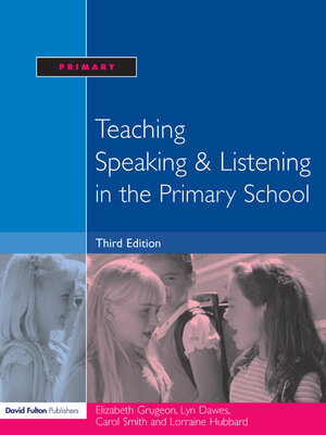 cover image of Teaching Speaking and Listening in the Primary School